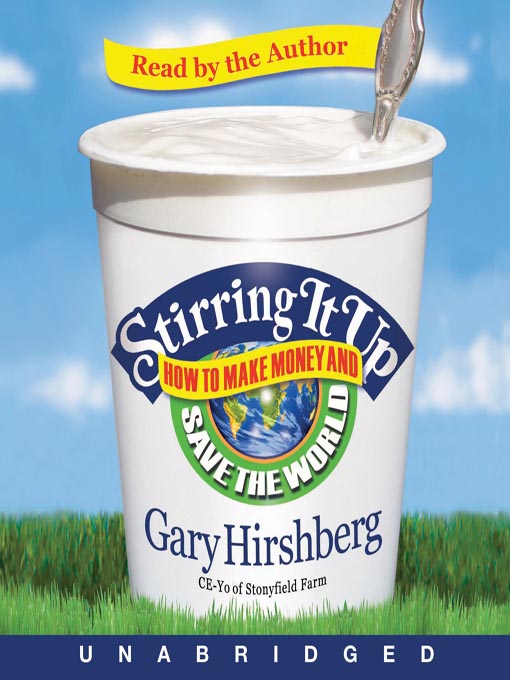 Title details for Stirring It Up by Gary Hirshberg - Available